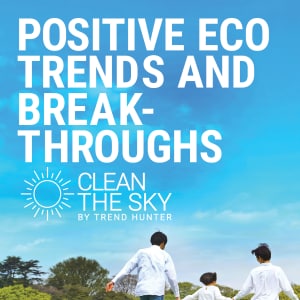 Clean the Sky - Positive Eco Trends & Breakthroughs