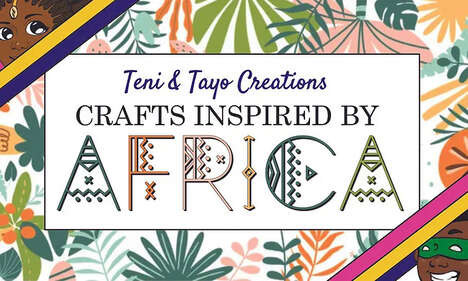 Africa-Themed STEM Crafts