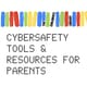 Cybersafety-Focused Resource Libraries Image 1