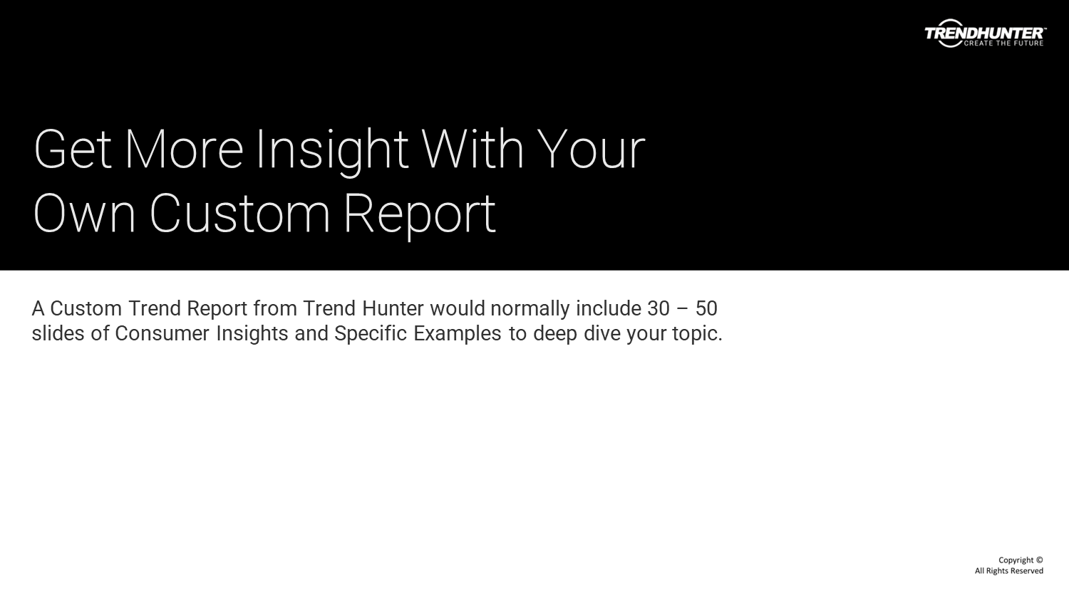 Image Slide: Full reports contain additional insights