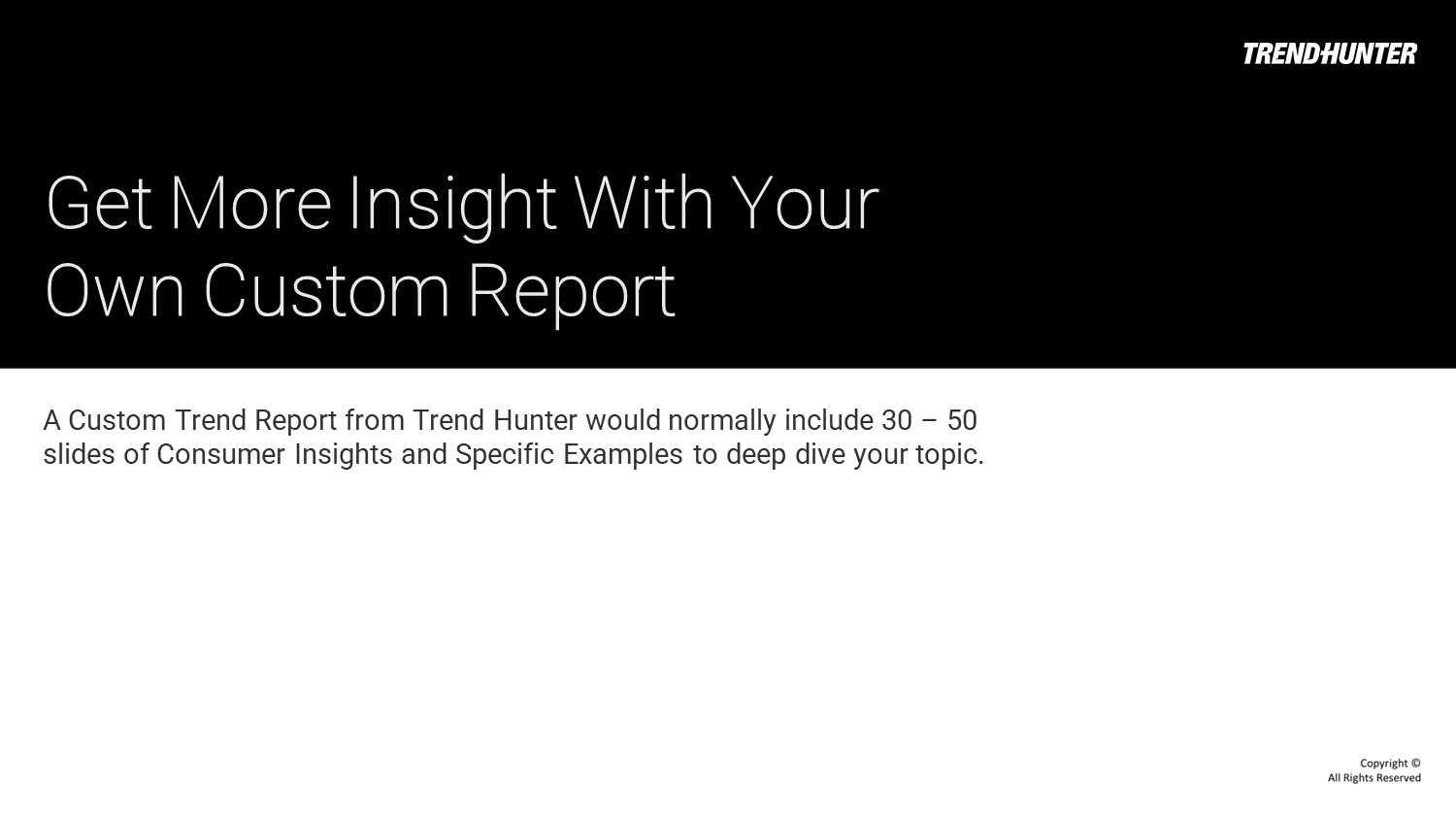 Image Slide: Full reports contain additional insights